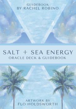 Salt + Sea Energy: Oracle Deck and Guidebook, 2021 Edition