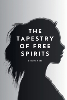 The Tapestry of Free Spirits