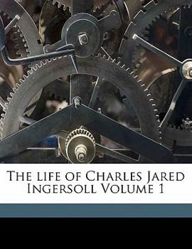 Paperback The Life of Charles Jared Ingersoll Volume 1 Book
