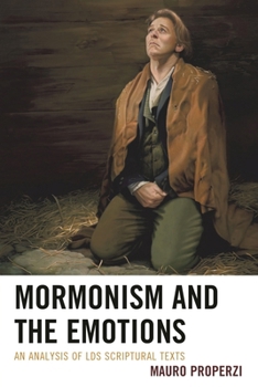 Hardcover Mormonism and the Emotions: An Analysis of LDS Scriptural Texts Book