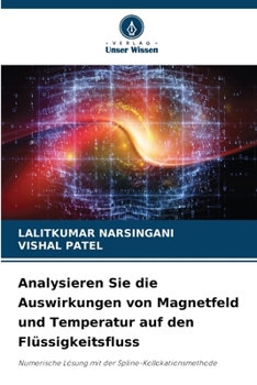 Paperback Analysieren Sie die Auswirkungen von Magnetfeld und Temperatur auf den Flüssigkeitsfluss [German] Book