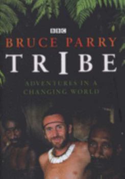 Hardcover TRIBE: ADVENTURES IN A CHANGING WORLD Book