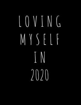 Paperback Loving Myself In 2020: 2020 Standard Diary: AT A GLANCE Daily Diary Planner One Page A Day Book