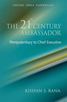 Paperback The 21st Century Ambassador: Plenipotentiary to Chief Executive Book