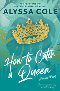 How to Catch a Queen - Book #1 of the Runaway Royals