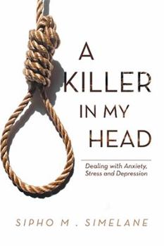 Hardcover A Killer in My Head: Dealing with Anxiety, Stress and Depression Book