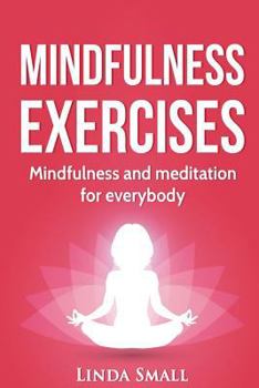 Paperback Mindfulness exercises: A step-by-step guide to mindfulness and meditaiton Book