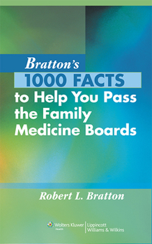 Paperback Bratton's 1000 Facts to Help You Pass the Family Medicine Boards Book