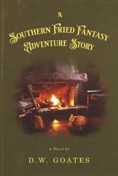 Paperback A Southern Fried Fantasy Adventure Story Book