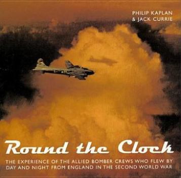 Paperback Round the Clock: The Experience of the Allied Bomber Crews Who Flew By Day and Night from England in the Second World War Book