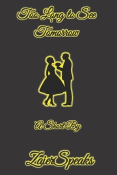 Paperback Too Long To See Tomorrow: A Short By Book