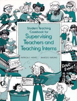 Paperback Student Teaching Casebook for Supervising Teachers and Teaching Interns Book