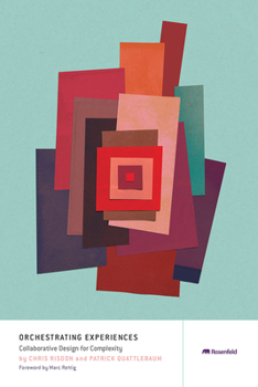 Paperback Orchestrating Experiences: Collaborative Design for Complexity Book
