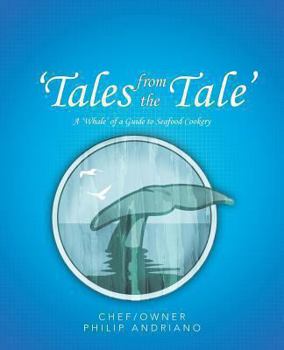 Paperback 'Tales from the Tale': A 'Whale' of a Guide to Seafood Cookery Book