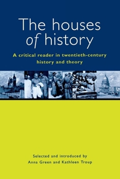 Paperback The Houses of History: A Criticial Reader in Twentieth-Century History and Theory Book
