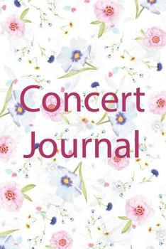 Concert Journal: A journal to save your ticket stub and memories, 6" by 9" sized 120 pages