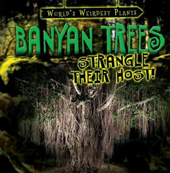 Paperback Banyan Trees Strangle Their Host! Book