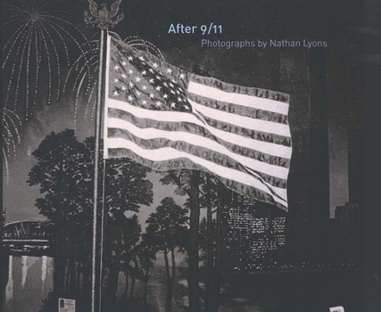 Hardcover After 9/11: Photographs by Nathan Lyons Book