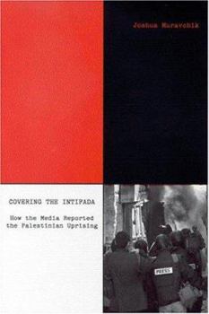 Paperback Covering the Intifada: How the Media Reported the Palestinian Uprising Book