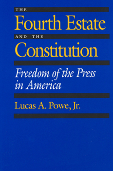 Paperback The Fourth Estate and the Constitution: Freedom of the Press in America Book