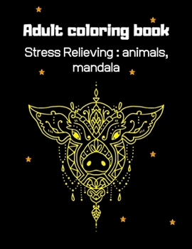 Paperback Adults coloring book: Stress relieving: animals, mandala Book