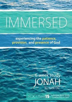 Immersed: Experiencing the Patience, Provision, and Presence of God. - Book  of the FOCUSed15