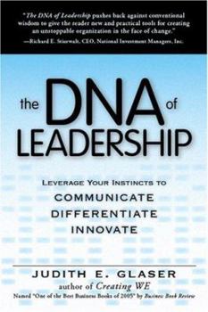 Paperback The DNA of Leadership: Leverage Your Instincts to Communicate-Differentiate-Innovate Book