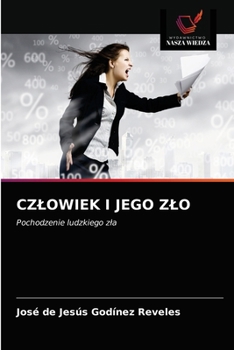 Czlowiek I Jego Zlo