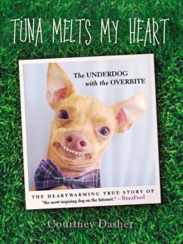 Paperback Tuna Melts My Heart: The Underdog with the Overbite Book