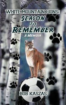 Paperback White Mountain Lions: Season to Remember: A Memoir Book