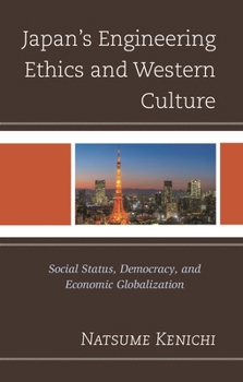 Japan's Engineering Ethics and Western Culture: Social Status, Democracy, and Economic Globalization