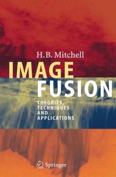 Hardcover Image Fusion: Theories, Techniques and Applications Book