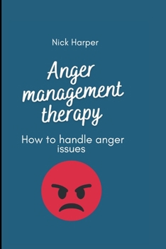 Paperback Anger management therapy: How to handle anger issues Book