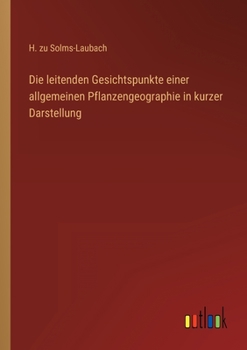 Paperback Die leitenden Gesichtspunkte einer allgemeinen Pflanzengeographie in kurzer Darstellung [German] Book