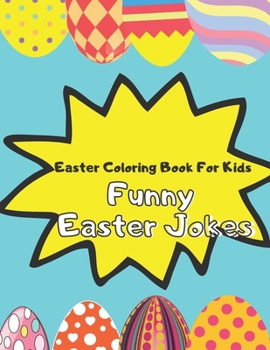 Coloring Book For Kids: Funny Easter Jokes Eggs Pattern Gift Ideas