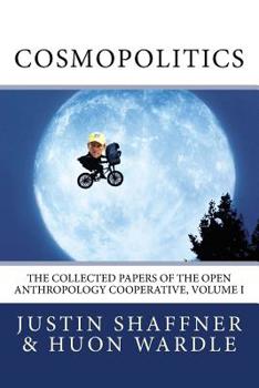 Paperback Cosmopolitics: The Collected Papers of the Open Anthropology Cooperative, Volume I Book