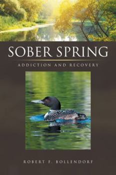 Paperback Sober Spring: Addiction and Recovery Book