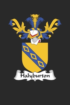 Paperback Halyburton: Halyburton Coat of Arms and Family Crest Notebook Journal (6 x 9 - 100 pages) Book