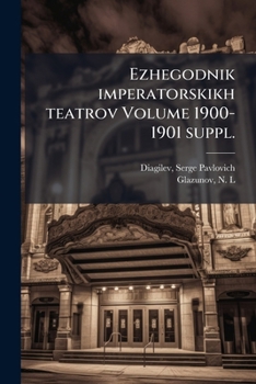 Paperback Ezhegodnik imperatorskikh teatrov Volume 1900-1901 suppl. [Russian] Book