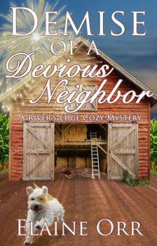 Demise of a Devious Neighbor - Book #2 of the River's Edge Cozy Mystery