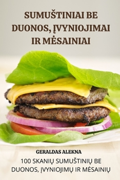 Paperback Sumustiniai Be Duonos, Įvyniojimai IR Mesainiai [Lithuanian] Book