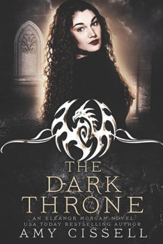 The Dark Throne - Book #7 of the An Eleanor Morgan Novel