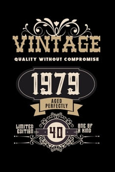 Aged To Perfection: 40th Birthday Gifts For Him. Blank Lined Paperback Notebook. Original And Funny Present For Any 40 Year Old Men.