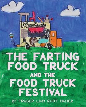 King Cookie the Farting Food Truck and the Food Truck Festival
