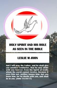 Paperback Holy Spirit And His Role: As Seen In The Bible Book
