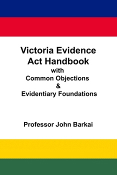 Victoria Evidence Act Handbook with Common Objections & Evidentiary Foundations