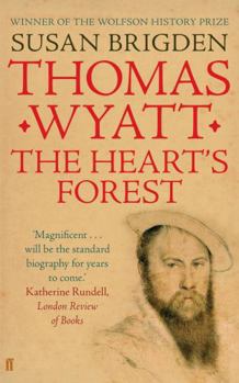 Hardcover Thomas Wyatt: The Heart's Forest. Susan Brigden Book