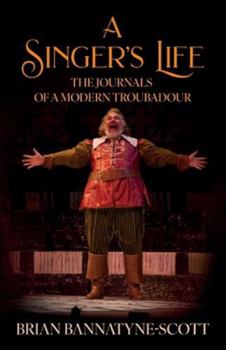 A Singer's Life: The Journals of a Modern Troubadour