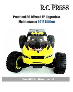 Paperback Practical RC Offroad EP Upgrade & Maintenance 2016 Edition: Offroad electric buggies, trucks and truggies Book