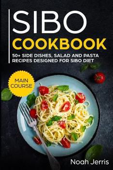 SIBO Cookbook: 50+ Side dishes, Salad and Pasta recipes designed for SIBO diet